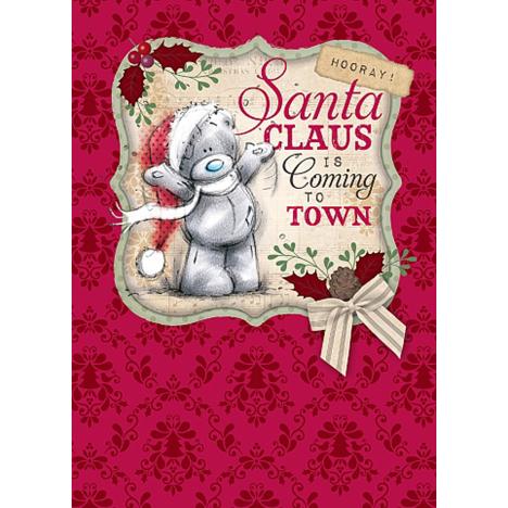 Santa Claus Is Coming Me to You Bear Christmas Card £1.79